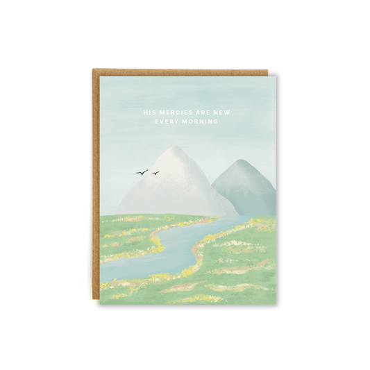 A card featuring a mountain landscape, with a river flowing, and a spring field. The phrase "His mercies are new every morning" at the top.